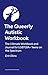 The Queerly Autistic Workbook: The Ultimate Workbook and Journal for LGBTQIA+ Teens on the Spectrum