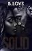 SOLID by B. Love