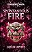 Spontaneous Fire: A Darkly Humorous Paranormal Romance (Dokgaebee Mafia Book 1)