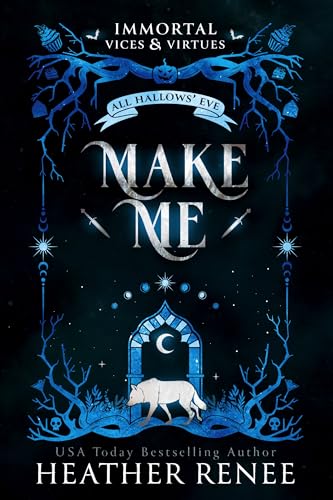 Make Me (Immortal Vices and Virtues: All Hallows' Eve, #1)