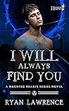 I Will Always Find You by Ryan  Lawrence