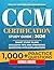CCM Certification Study Guide: Prepare with Confidence & Get Exam-Ready Fast | Targeted Practice Questions, Real-World Case Reviews, and Proven Strategies to Excel & Advance Your Career