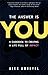 The Answer Is You by Alex Amouyel