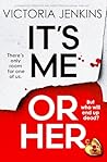 It's Me or Her by Victoria Jenkins