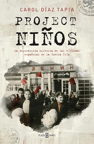 Project Niños: La desconocida historia de las víctimas españolas de la Guerra Fría (Spanish Edition)