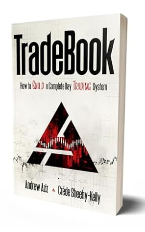 TradeBook: How to Build a Complete Trading System (Stock Market Trading and Investing)