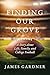 Finding Our Grove by James Gardner Finding Our Grove by James Gardner