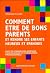 Comment être de bons parent...