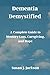 Dementia Demystified: A Com...