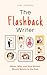 The Flashback Writer: When,...