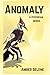 Anomaly