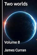 Two Worlds: Volume 8 (Two worlds (light novels)