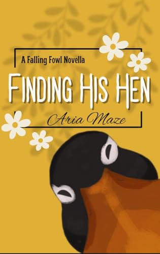 Finding His Hen: A Falling Fowl Novella (A Falling Fowl Novella Series Book 1)