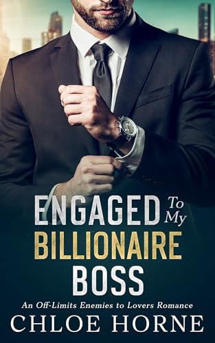Engaged to my Billionaire Boss: An Off-Limits Enemies to Lovers Romance (Kindle Edition)
