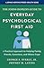 The Johns Hopkins Guide to Everyday Psychological First Aid by Jeffrey M. Lating
