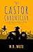 The Castor Chronicler by M. D. White