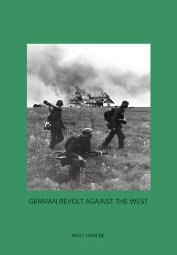 German Revolt Against the West: A Historical Examination (Paperback)