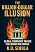 The Billion-Dollar Illusion...