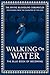 Walking On Water: Testimoni...