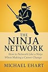 The Ninja Network: How to Network Like a Ninja When Making a Career Change