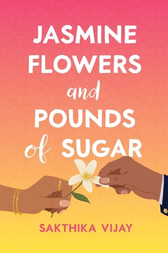 Jasmine Flowers and Pounds of Sugar (Paperback)
