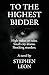 To the Highest Bidder by Stephen Leon