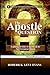 The Apostle Question: Exploring the Role of Apostles in the New Testament Church (Ministerial Endowments)