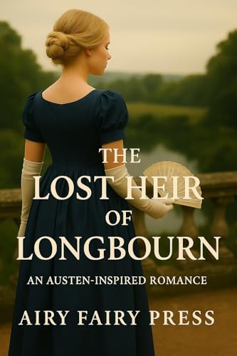 The Lost Heir of Longbourn: An Austen-Inspired Romance (Echoes of Austen)