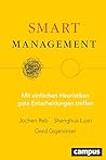 Smart Management: Mit einfachen Heuristiken gute Entscheidungen treffen (German Edition)