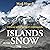 Islands in the Snow: A Jour...