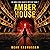 Amber House: Emmie Rose Hau...