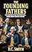 The Founding Fathers by D. C. Smith