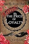 Book cover for The Price of Loyalty (Danger By Association Book 3)