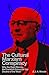 The Cultural Marxism Conspiracy: Why the Right Blames the Frankfurt School for the Decline of the West