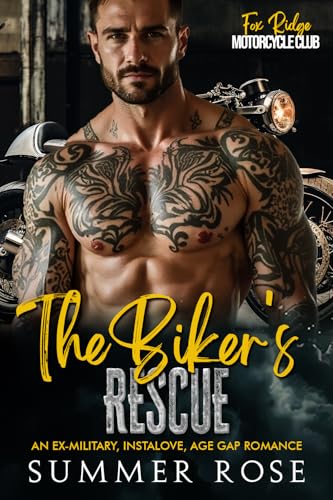 The Biker's Rescue: An Ex-Military, Instalove, Age Gap Romance (Fox Ridge: Motorcycle Club Book 2)
