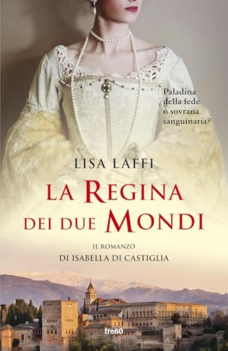 La regina dei due mondi. Il romanzo d'Isabella di Castiglia (Kindle Edition)