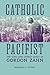 Catholic Pacifist: The Long...