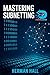 Mastering Subnetting: Simpl...