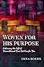 Woven for His Purpose: Embracing the Gift of Unconditional Love God Has for You
