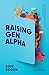 Raising Gen Alpha: Helping ...
