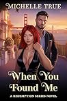 When You Found Me by Michelle True