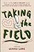 Taking the Field by Gemma Lane