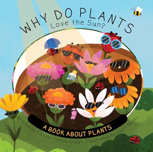 Why Do Plants Love the Sun?: A Book About Plants (Hardcover)