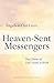 Heaven-Sent Messengers: Tru...