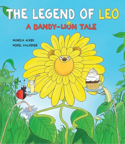 The Legend of Leo:: A Dandy-Lion Tale (Hardcover)