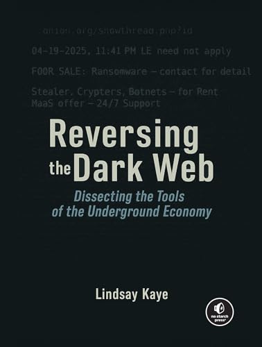Dissecting the Dark Web: Reverse Engineering the Tools of the Underground Economy (Paperback)