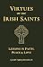 Virtues of the Irish Saints: A Journey of Faith, Peace and Love