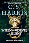 When the Wolves Are Silent by C.S. Harris