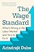 The Wage Standard by Arindrajit Dube