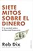 Siete mitos sobre el dinero